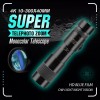 Hot Sale4K 10-300X40mm Super Telefoto Zoom Monokular Teleskop Hot Sale4K 10-300X40mm Super Telefoto Zoom Monokular Teleskop